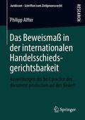Alfter |  Das Beweismaß in der internationalen Handelsschiedsgerichtsbarkeit | Buch |  Sack Fachmedien