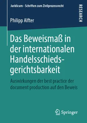 Alfter |  Das Beweismaß in der internationalen Handelsschiedsgerichtsbarkeit | eBook | Sack Fachmedien
