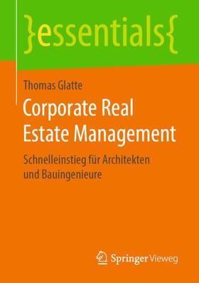 Glatte |  Corporate Real Estate Management | Buch |  Sack Fachmedien