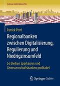 Pertl |  Regionalbanken zwischen Digitalisierung, Regulierung und Niedrigzinsumfeld | Buch |  Sack Fachmedien