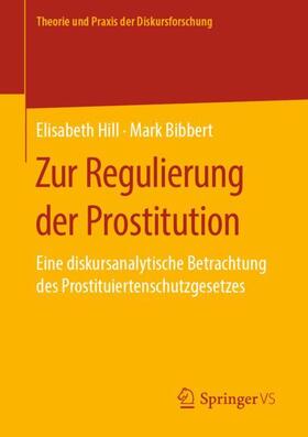 Bibbert / Hill | Zur Regulierung der Prostitution | Buch | 978-3-658-26928-9 | sack.de
