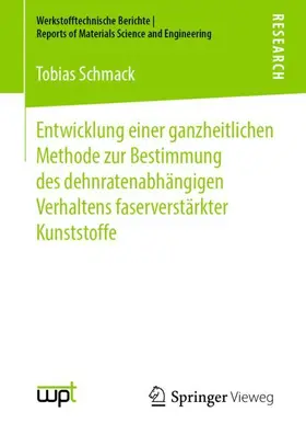 Schmack |  Entwicklung einer ganzheitlichen Methode zur Bestimmung des dehnratenabhängigen Verhaltens faserverstärkter Kunststoffe | Buch |  Sack Fachmedien