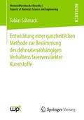 Schmack |  Entwicklung einer ganzheitlichen Methode zur Bestimmung des dehnratenabhängigen Verhaltens faserverstärkter Kunststoffe | Buch |  Sack Fachmedien