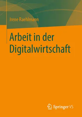 Raehlmann |  Arbeit in der Digitalwirtschaft | eBook | Sack Fachmedien