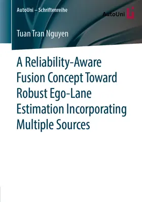 Nguyen | A Reliability-Aware Fusion Concept Toward Robust Ego-Lane Estimation Incorporating Multiple Sources | E-Book | www.sack.de