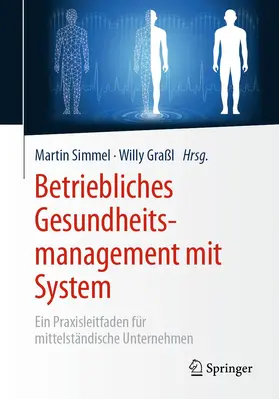 Simmel / Graßl |  Betriebliches Gesundheitsmanagement mit System | Buch |  Sack Fachmedien