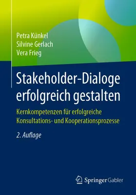 Künkel / Frieg / Gerlach |  Stakeholder-Dialoge erfolgreich gestalten | Buch |  Sack Fachmedien