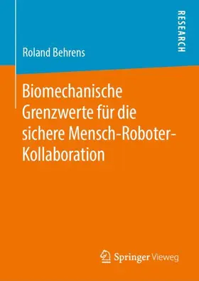 Behrens |  Biomechanische Grenzwerte für die sichere Mensch-Roboter-Kollaboration | Buch |  Sack Fachmedien