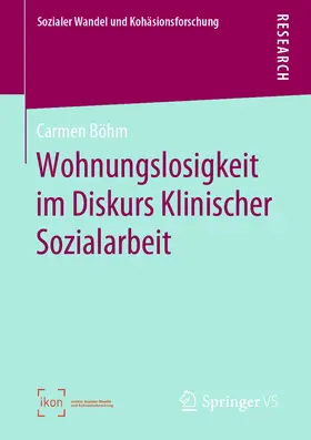 Böhm | Wohnungslosigkeit im Diskurs Klinischer Sozialarbeit | E-Book | www.sack.de