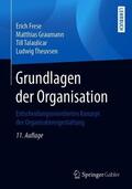 Frese / Theuvsen / Graumann |  Grundlagen der Organisation | Buch |  Sack Fachmedien