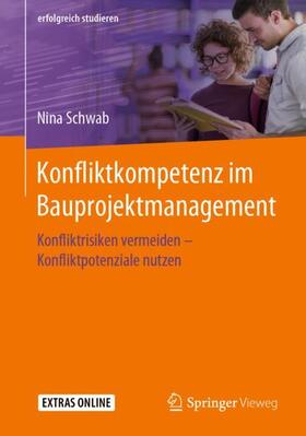 Schwab | Konfliktkompetenz im Bauprojektmanagement | Buch | 978-3-658-27088-9 | sack.de