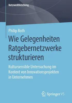 Roth |  Wie Gelegenheiten Ratgebernetzwerke strukturieren | eBook | Sack Fachmedien