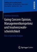 Heinrichs |  Going Concern Opinion, Managementkompetenz und Insolvenzwahrscheinlichkeit | Buch |  Sack Fachmedien