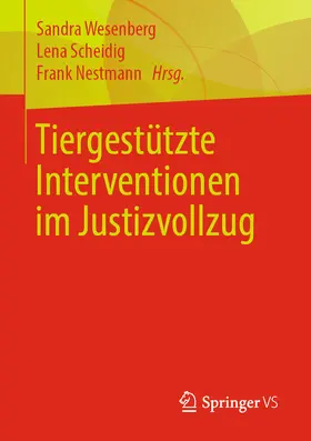 Wesenberg / Scheidig / Nestmann | Tiergestützte Interventionen im Justizvollzug | E-Book | sack.de