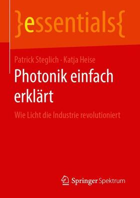 Heise / Steglich | Photonik einfach erklärt | Buch | 978-3-658-27146-6 | sack.de