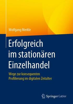 Merkle | Erfolgreich im stationären Einzelhandel | Buch | 978-3-658-27159-6 | sack.de