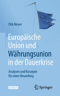 Meyer |  Europäische Union und Währungsunion in der Dauerkrise | eBook | Sack Fachmedien