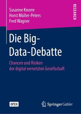 Knorre / Wagner / Müller-Peters | Die Big-Data-Debatte | Buch | 978-3-658-27257-9 | sack.de