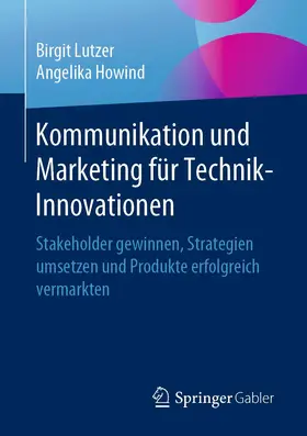 Lutzer / Howind |  Kommunikation und Marketing für Technik-Innovationen | Buch |  Sack Fachmedien