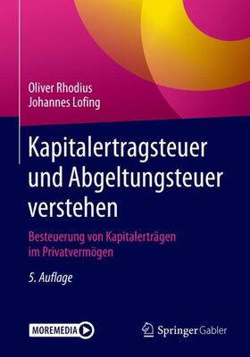 Rhodius / Lofing | Lofing, J: Kapitalertragsteuer und Abgeltungsteuer verstehen | Medienkombination | 978-3-658-27266-1 | sack.de