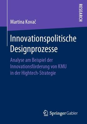 Kovac / Kovac |  Innovationspolitische Designprozesse | Buch |  Sack Fachmedien