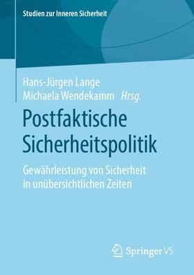 Wendekamm / Lange | Postfaktische Sicherheitspolitik | Buch | 978-3-658-27280-7 | sack.de