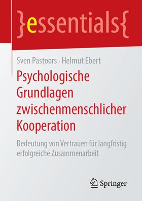 Ebert / Pastoors | Psychologische Grundlagen zwischenmenschlicher Kooperation | Buch | 978-3-658-27290-6 | sack.de