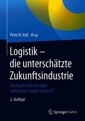 Voß | Logistik - die unterschätze Zukunftsindustrie | Buch | 978-3-658-27316-3 | sack.de