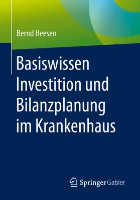 Heesen | Basiswissen Investition und Bilanzplanung im Krankenhaus | E-Book | sack.de