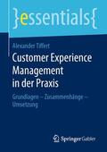 Tiffert |  Customer Experience Management in der Praxis | Buch |  Sack Fachmedien