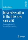 Meiser |  Inhaled sedation in the intensive care unit | Buch |  Sack Fachmedien