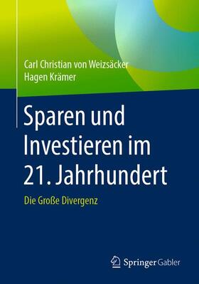 Krämer / von Weizsäcker | Sparen und Investieren im 21. Jahrhundert | Buch | sack.de