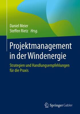 Rietz / Meier | Projektmanagement in der Windenergie | Buch | 978-3-658-27364-4 | sack.de