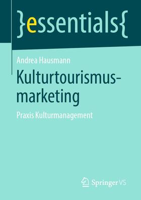 Hausmann | Kulturtourismusmarketing | Buch | 978-3-658-27368-2 | sack.de