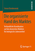 Dombrowski |  Die organisierte Hand des Marktes | eBook | Sack Fachmedien