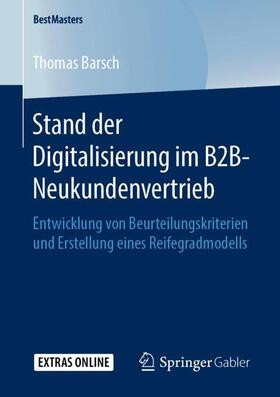 Barsch | Barsch, T: Stand der Digitalisierung im B2B-Neukundenvertrie | Buch | 978-3-658-27392-7 | sack.de