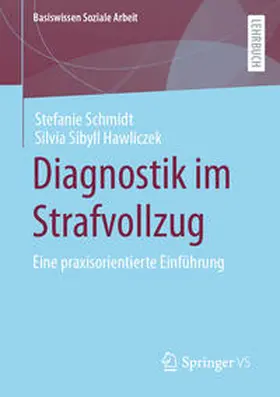 Schmidt / Hawliczek | Diagnostik im Strafvollzug | Buch | 978-3-658-27424-5 | www.sack.de