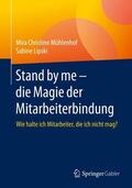 Lipski / Mühlenhof |  Stand by me ¿ die Magie der Mitarbeiterbindung | Buch |  Sack Fachmedien