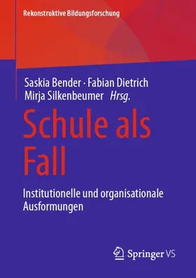 Bender / Dietrich / Silkenbeumer |  Schule als Fall | Buch |  Sack Fachmedien