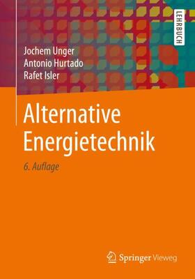 Unger / Isler / Hurtado |  Alternative Energietechnik | Buch |  Sack Fachmedien