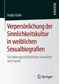 Giehl |  Verpersönlichung der Sinnlichkeitskultur in weiblichen Sexualbiografien | Buch |  Sack Fachmedien