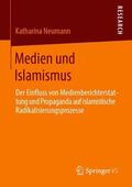 Neumann |  Medien und Islamismus | Buch |  Sack Fachmedien