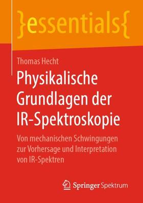 Hecht |  Physikalische Grundlagen der IR-Spektroskopie | Buch |  Sack Fachmedien