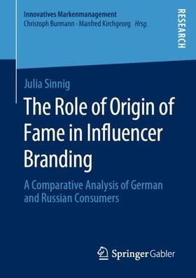 Sinnig | The Role of Origin of Fame in Influencer Branding | Buch | 978-3-658-27542-6 | sack.de