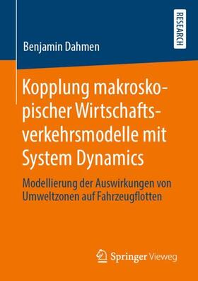 Dahmen | Kopplung makroskopischer Wirtschaftsverkehrsmodelle mit System Dynamics | Buch | sack.de