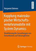 Dahmen |  Kopplung makroskopischer Wirtschaftsverkehrsmodelle mit System Dynamics | eBook | Sack Fachmedien