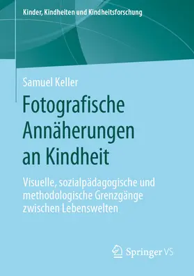 Keller |  Fotografische Annäherungen an Kindheit | eBook | Sack Fachmedien
