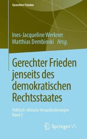 Werkner / Dembinski |  Gerechter Frieden jenseits des demokratischen Rechtsstaates | Buch |  Sack Fachmedien