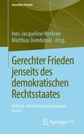 Werkner / Dembinski |  Gerechter Frieden jenseits des demokratischen Rechtsstaates | Buch |  Sack Fachmedien