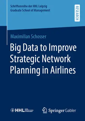Schosser | Big Data to Improve Strategic Network Planning in Airlines | E-Book | www.sack.de